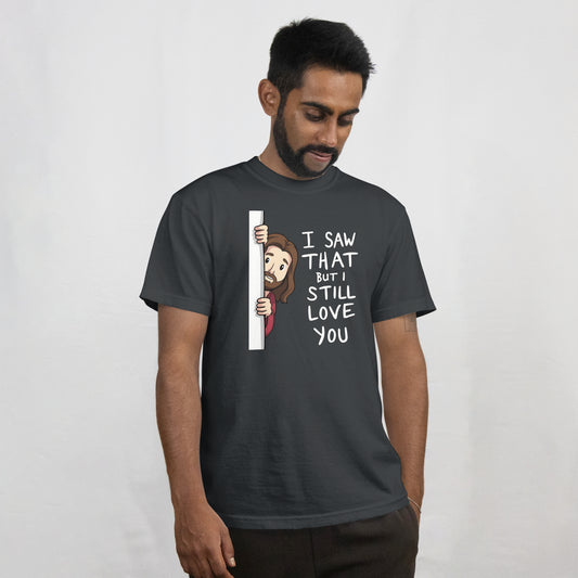 I Saw That T-Shirt