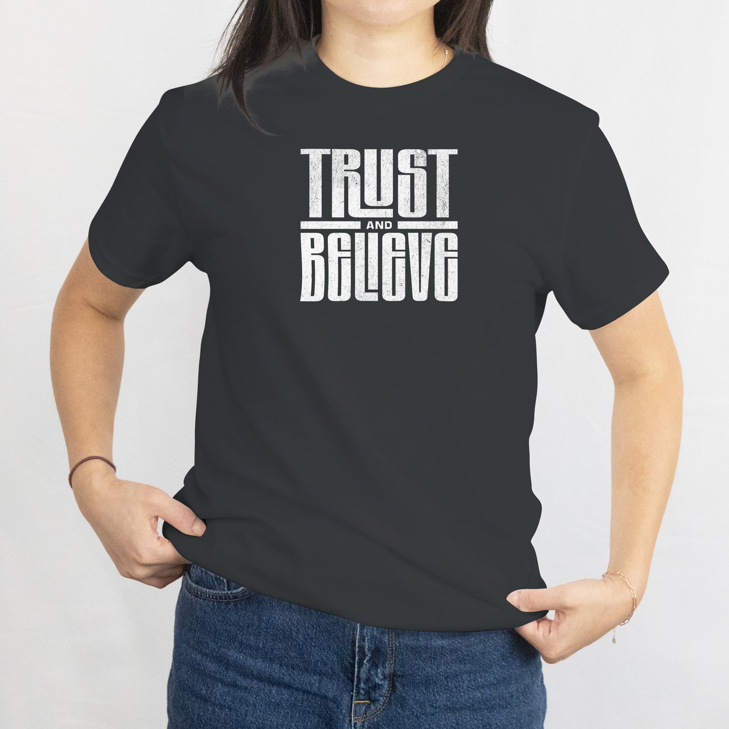 Trust and Believe T-Shirt