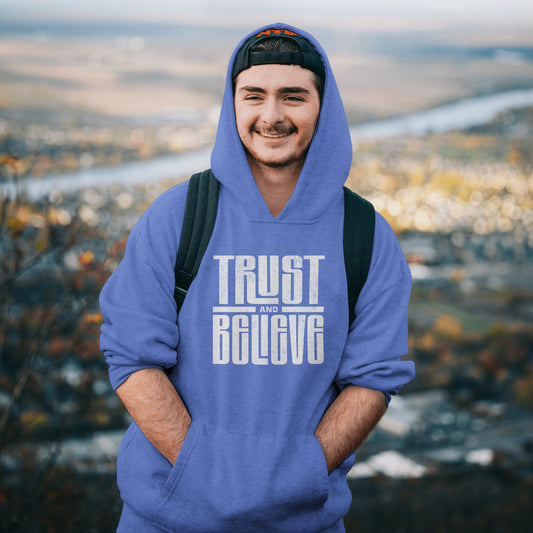 Trust and Believe Hoodie