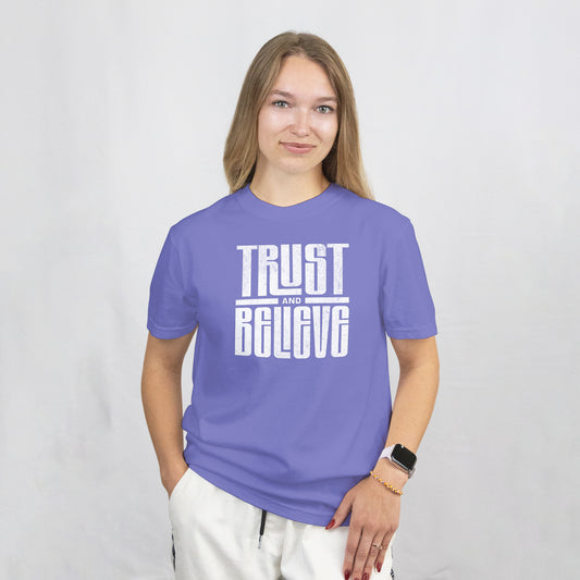 Trust and Believe T-Shirt