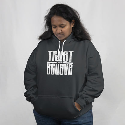 Trust and Believe Hoodie