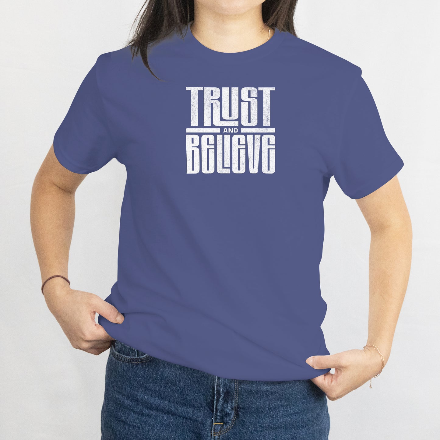 Trust and Believe T-Shirt