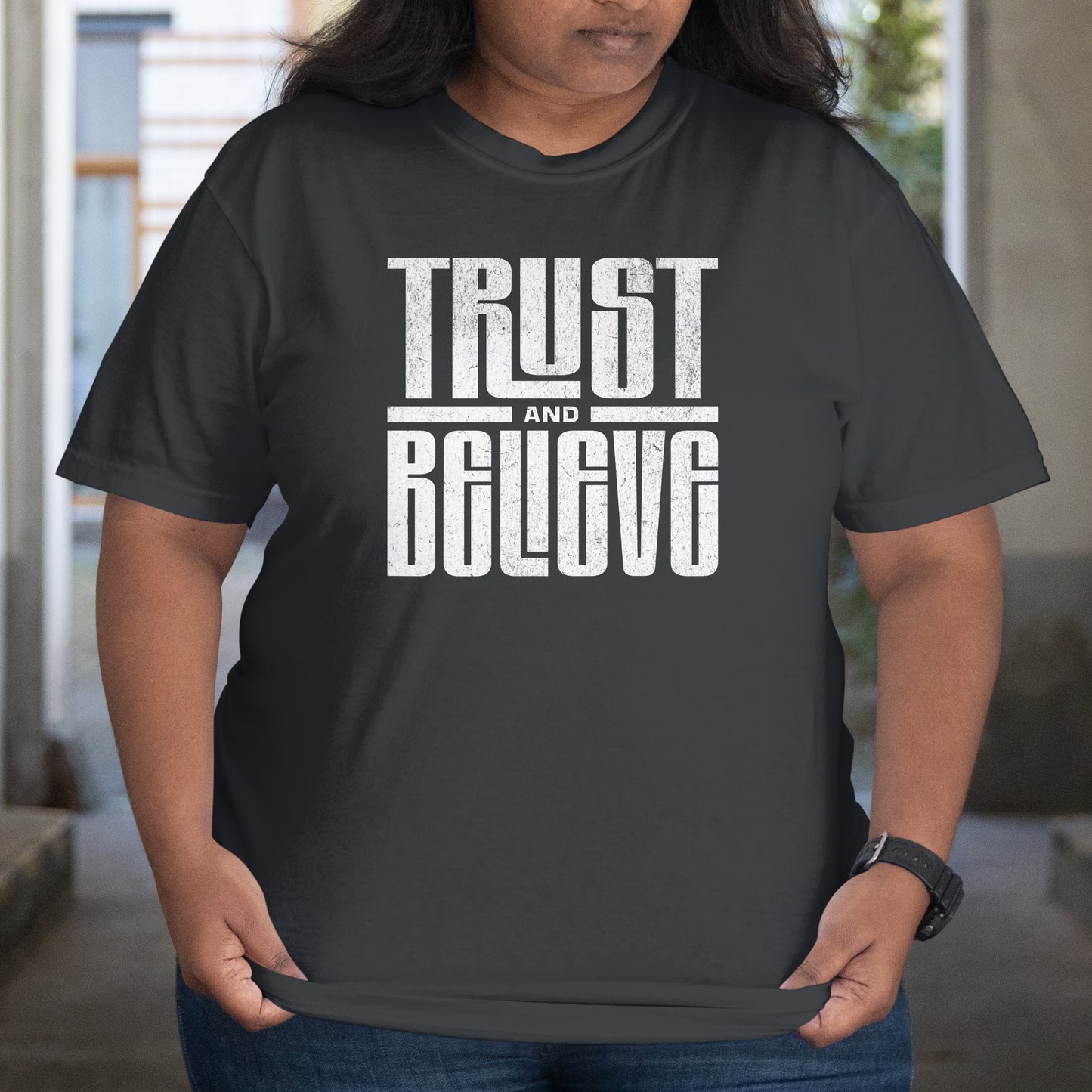 Trust and Believe T-Shirt
