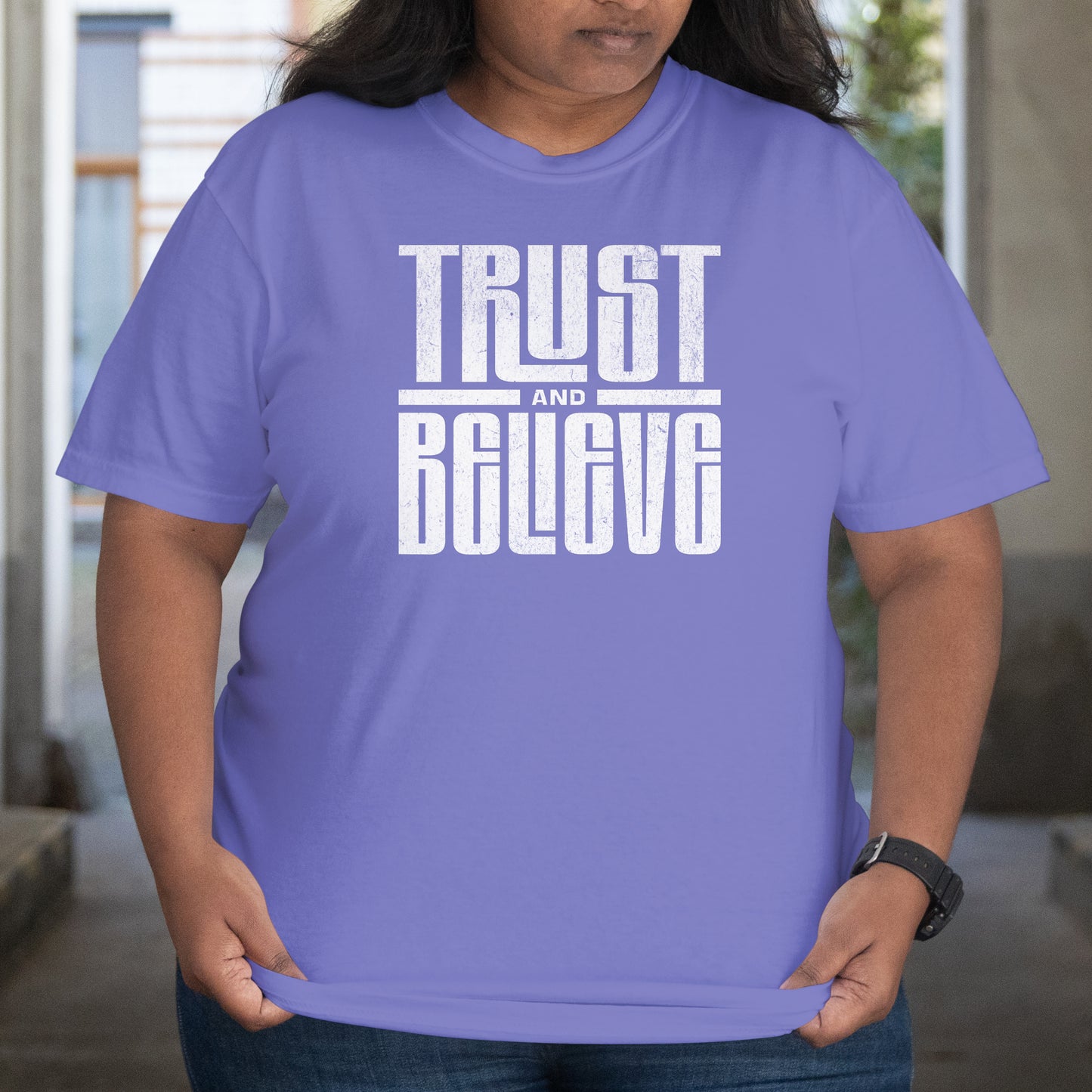 Trust and Believe T-Shirt