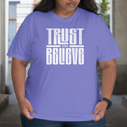 Trust and Believe T-Shirt
